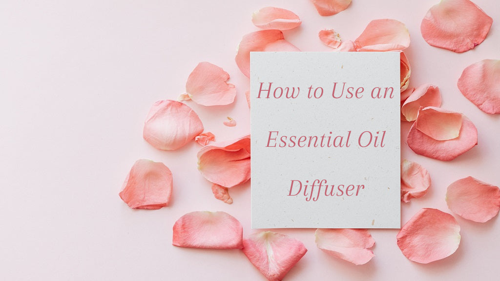Ultimate Guide: How to Use an Essential Oil Diffuser Like A Pro